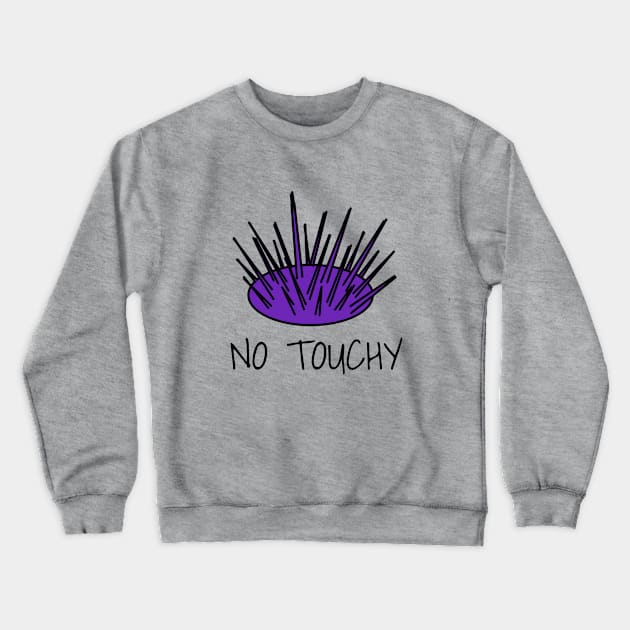 Don't Touch Me Crewneck Sweatshirt by MINNESOTAgirl